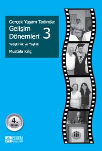 Ger&ccedil;ek Yaşam Tadında: Gelişim D&ouml;nemleri 3 - Yetişkinlik ve Yaşlılık