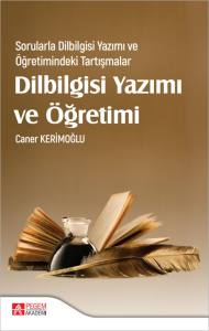 Sorularla Dilbilgisi Yazımı ve &Ouml;ğretimindeki Tartışmalar Dilbilgisi Yazımı ve &Ouml;ğretimi