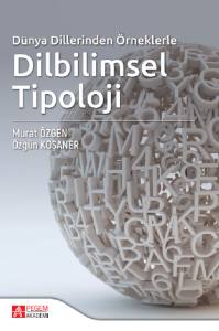 D&uuml;nya Dillerinden &Ouml;rneklerle Dilbilimsel Tipoloji