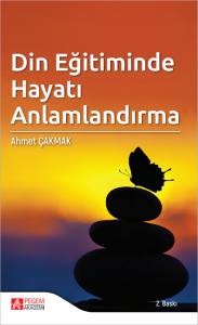 Din Eğitiminde Hayatı Anlamlandırma
