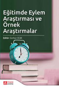Eğitimde Eylem Araştırması ve &Ouml;rnek Araştırmalar