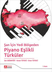 Şan i&ccedil;in Yedi B&ouml;lgeden Piyano Eşlikli T&uuml;rk&uuml;ler