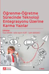 &Ouml;ğrenme-&Ouml;ğretme S&uuml;recinde Teknoloji Entegrasyonu &Uuml;zerine Karma Yazılar
