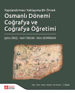 Yapılandırmacı Yaklaşıma Bir &Ouml;rnek Osmanlı D&ouml;nemi Coğrafya ve Coğrafya &Ouml;ğretimi