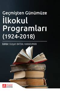 Ge&ccedil;mişten G&uuml;n&uuml;m&uuml;ze İlkokul Programları (1924-2018)