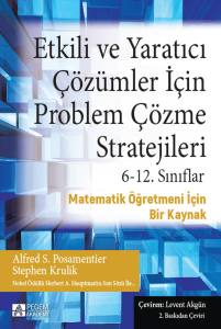 Etkili ve Yaratıcı &Ccedil;&ouml;z&uuml;mler İ&ccedil;in Problem &Ccedil;&ouml;zme Stratejileri 6-12. Sınıflar
