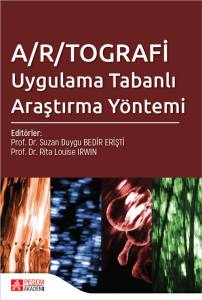 A/R/TOGRAFİ Uygulama Tabanlı Araştırma Y&ouml;ntemi