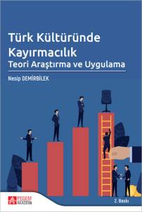 T&uuml;rk K&uuml;lt&uuml;r&uuml;nde Kayırmacılık: Teori Araştırma ve Uygulama