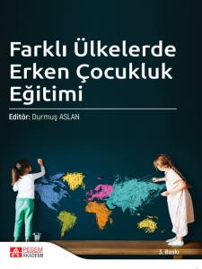 Farklı &Uuml;lkelerde Erken &Ccedil;ocukluk Eğitimi