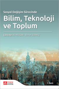 Sosyal Değişim S&uuml;recinde Bilim Teknoloji ve Toplum