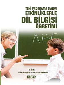 Yeni Programa Uygun Etkinliklerle Dil Bilgisi &Ouml;ğretimi