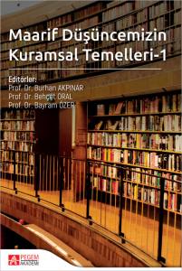 Maarif D&uuml;ş&uuml;ncemizin Kuramsal Temelleri-1