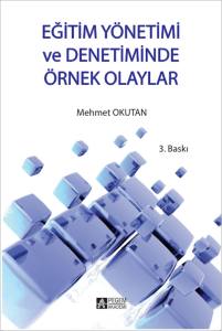 Eğitim Y&ouml;netimi ve Denetiminde &Ouml;rnek Olaylar