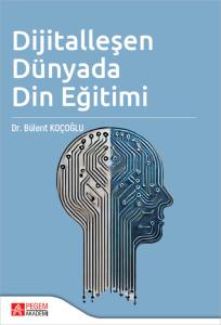 Dijitalleşen D&uuml;nyada Din Eğitimi
