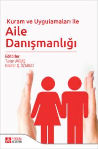 Kuram ve Uygulamaları ile Aile Danışmanlığı
