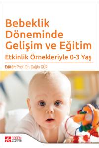 Bebeklik D&ouml;neminde Gelişim ve Eğitim
