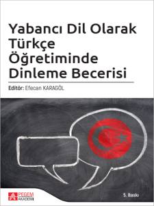 Yabancı Dil Olarak T&uuml;rk&ccedil;e &Ouml;ğretiminde Dinleme Becerisi