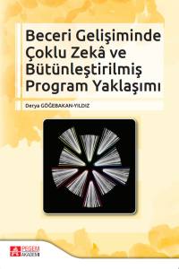 Beceri Gelişiminde &Ccedil;oklu Zek&acirc; ve B&uuml;t&uuml;nleştirilmiş Program Yaklaşımı