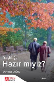 Yaşlılığa Hazır Mıyız?