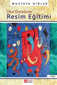 Okul &Ouml;ncesinde Resim Eğitimi