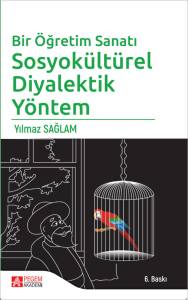 Bir &Ouml;ğretim Sanatı: Sosyok&uuml;lt&uuml;rel Diyalektik Y&ouml;ntem