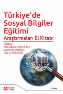 T&uuml;rkiyede Sosyal Bilgiler Eğitimi Araştırmaları El Kitabı