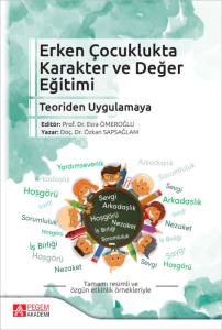 Erken &Ccedil;ocuklukta Karakter ve Değer Eğitimi Teoriden Uygulamaya