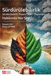 S&uuml;rd&uuml;r&uuml;lebilirlik S&uuml;rd&uuml;r&uuml;lebilir Finans - ESG - Raporlama Hakkında Her Şey