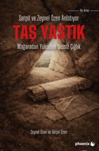 Serpil ve Zeynel &Ouml;zen Anlatıyor - Taş Yastık Mağaradan Y&uuml;kselen Sessiz &Ccedil;ığlık