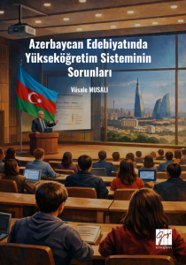 Azerbaycan Edebiyatında Y&uuml;ksek&ouml;ğretim Sisteminin Sorunları
