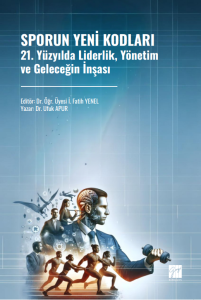 Sporun Yeni Kodları 21. Y&uuml;zyılda Liderlik, Y&ouml;netim ve Geleceğin İnşası