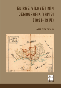Edirne Vilayetinin Demografik Yapısı (1831-1914)