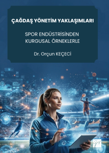 &Ccedil;ağdaş Y&ouml;netim Yaklaşımları Spor End&uuml;strisinden Kurgusal &Ouml;rneklerle